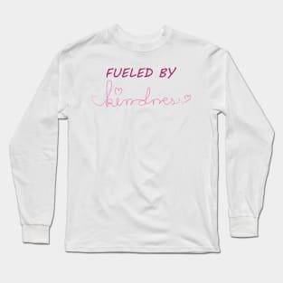 fueled by kindness Long Sleeve T-Shirt